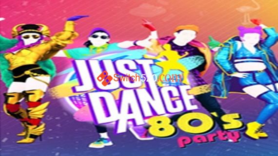 [舞力全开80’s PARTY] JUST DANCE 80’s PARTY v210921 MOD 整合版/[XCI]_0