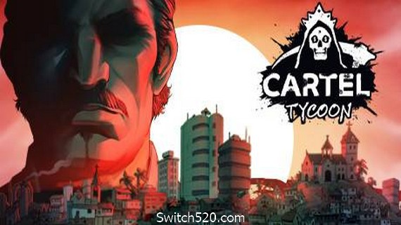 卡特尔大亨/Cartel Tycoon- Switch520.com_0