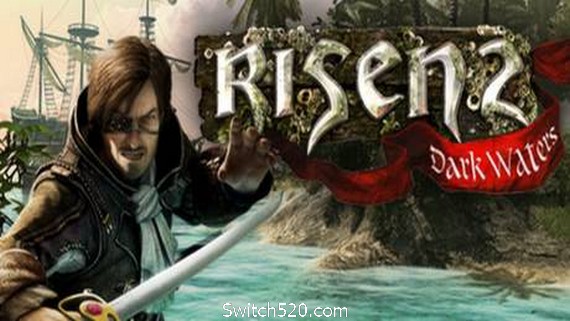 崛起2：黑暗水域/Risen 2: Dark Waters（v2.0.0.6黄金版）- Switch520.com_0