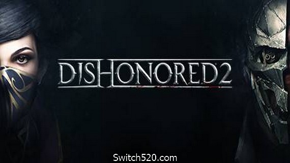 耻辱2/Dishonored 2- Switch520.com_0