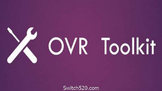 OVR工具箱/OVR Toolkit- Switch520.com_0