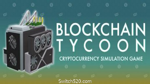 区块链大亨/Blockchain Tycoon- Switch520.com_0