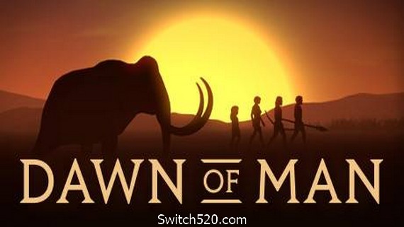 人类黎明/Dawn of Man- Switch520.com_0