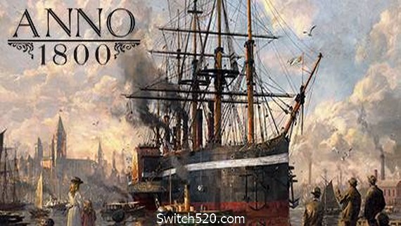 纪元1800/Anno 1800（豪华版全DLCv9.2.972600）- Switch520.com_0