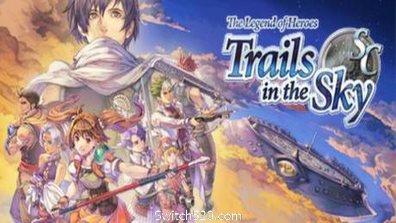 英雄传说：空之轨迹SC/The Legend of Heroes: Trails in the Sky SC- Switch520.com_0