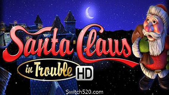 圣诞老人有麻烦HD/Santa Claus in Trouble (HD)- Switch520.com_0