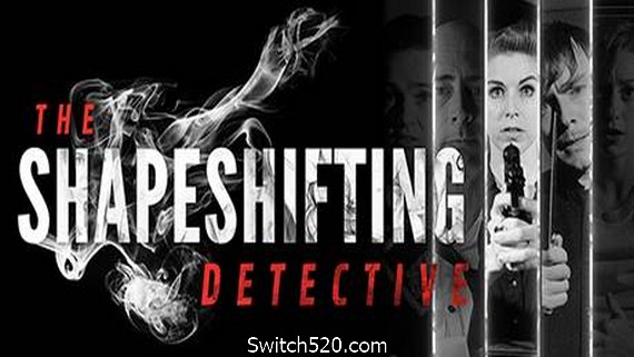 化身侦探/The Shapeshifting Detective- Switch520.com_0