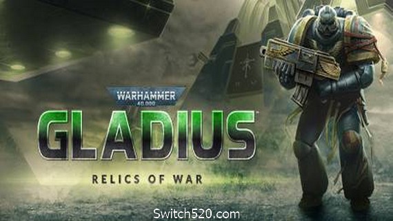 战锤40K：格雷迪厄斯-遗迹之战/Warhammer 40,000: Gladius – Relics of War（v1.7.5）- Switch520.com_0