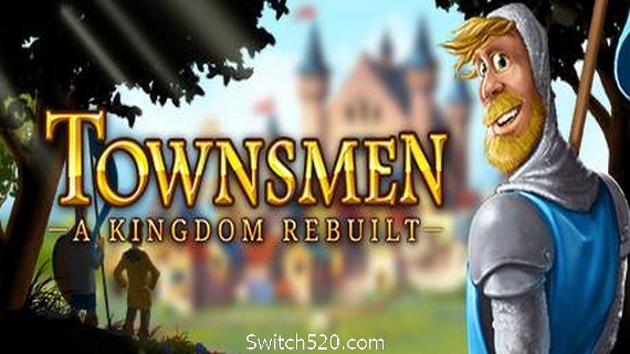 家园：重建王国/Townsmen – A Kingdom Rebuilt（v2.2.6.0版）- Switch520.com_0