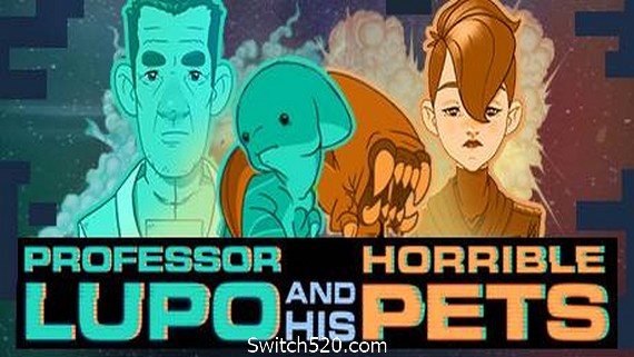 卢波教授和他恐怖的宠物/Professor Lupo and his Horrible Pets（B.5277557）- Switch520.com_0