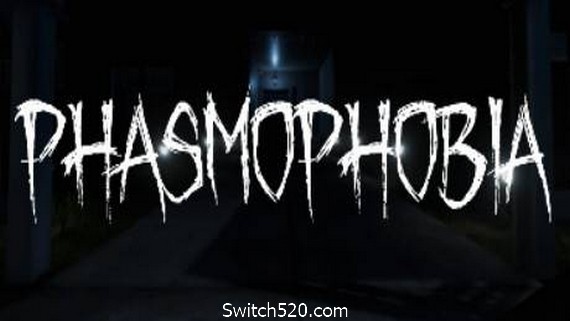 恐惧症/Phasmophobia- Switch520.com_0