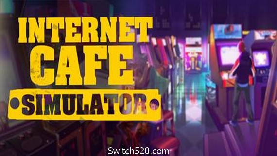 网吧模拟器/internet cafe simulator（更新v12.09.2020）- Switch520.com_0