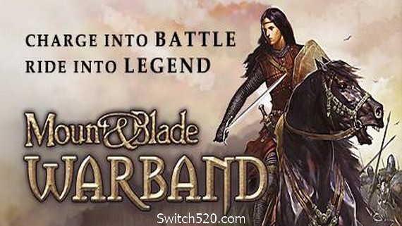 骑马与砍杀：战团/Mount&blade: Warband（集成最新DLC拿破仑+火与剑DLC）- Switch520.com_0