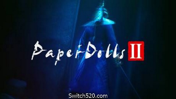 纸人2+1/Paper Dolls：Original（更新V1.10逃出生天+殷家连战）- Switch520.com_0