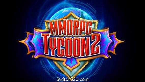 MMORPG大亨2/MMORPG Tycoon 2- Switch520.com_0