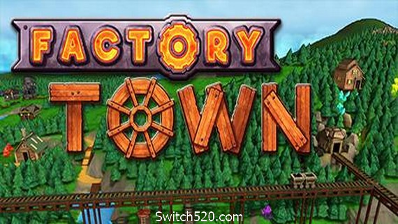 工业小镇/Factory Town（v0.164b）- Switch520.com_0