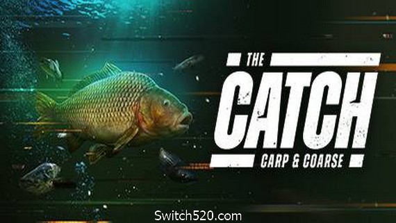 捕获物:鲤鱼和大鱼(The Catch: Carp & Coarse)- Switch520.com_0