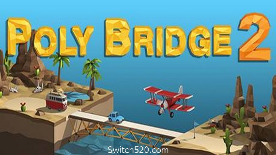 桥梁建造师2/Poly Bridge 2（更新v1.2.5）- Switch520.com_0