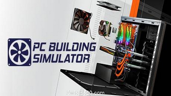 PC装机模拟器/PC Building Simulator（V1.11豪华版-EVGA 工作间+全DLC+OTS）- Switch520.com_0