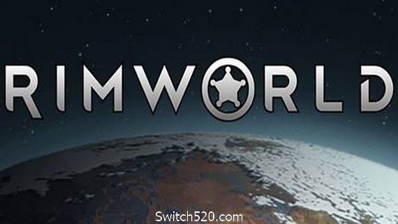 环世界-皇权/边缘世界/RimWorld（v1.3.3287）- Switch520.com_0