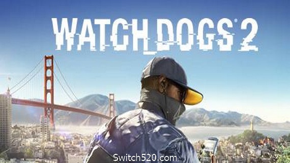 看门狗2/Watch Dogs 2- Switch520.com_0